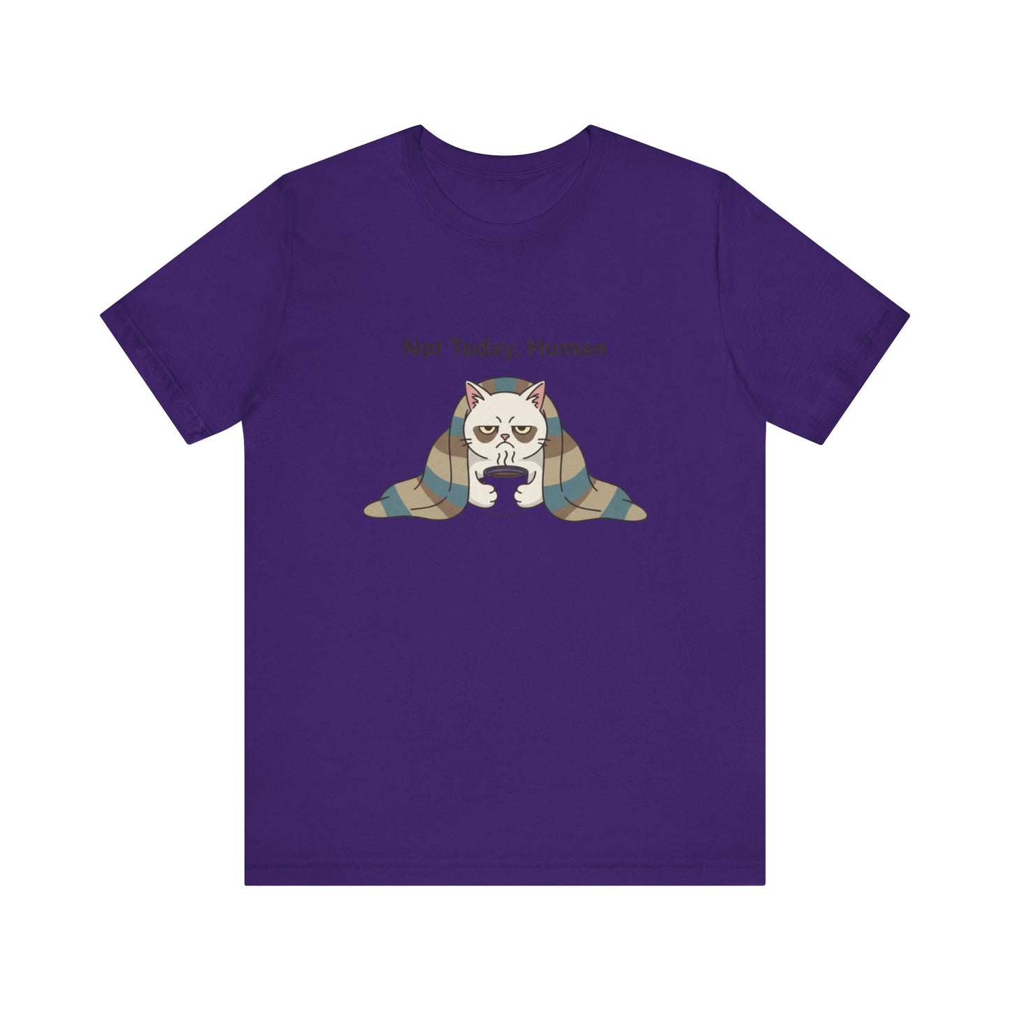 Not Today, Human Graphic Tee