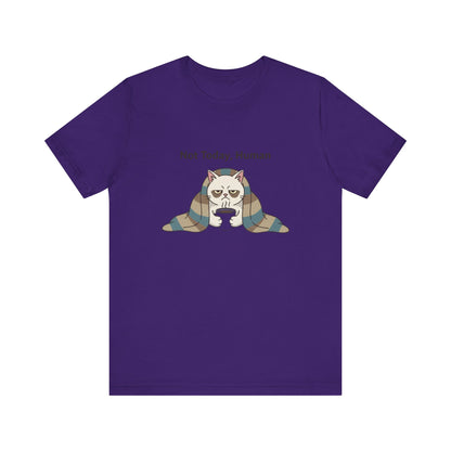 Not Today, Human Graphic Tee