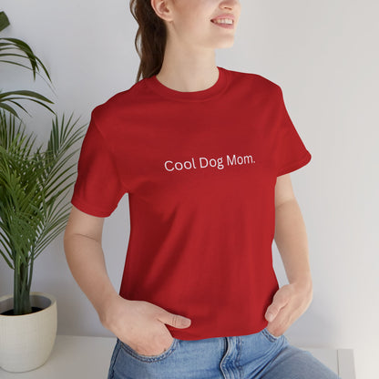 Cool Dog Mom Tee