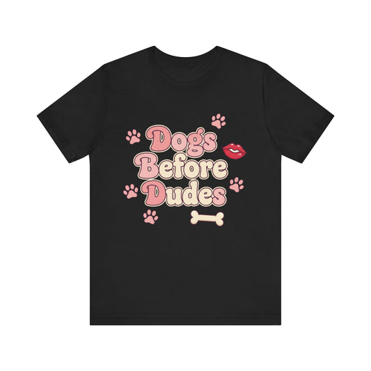 Dogs Before Dudes Tee