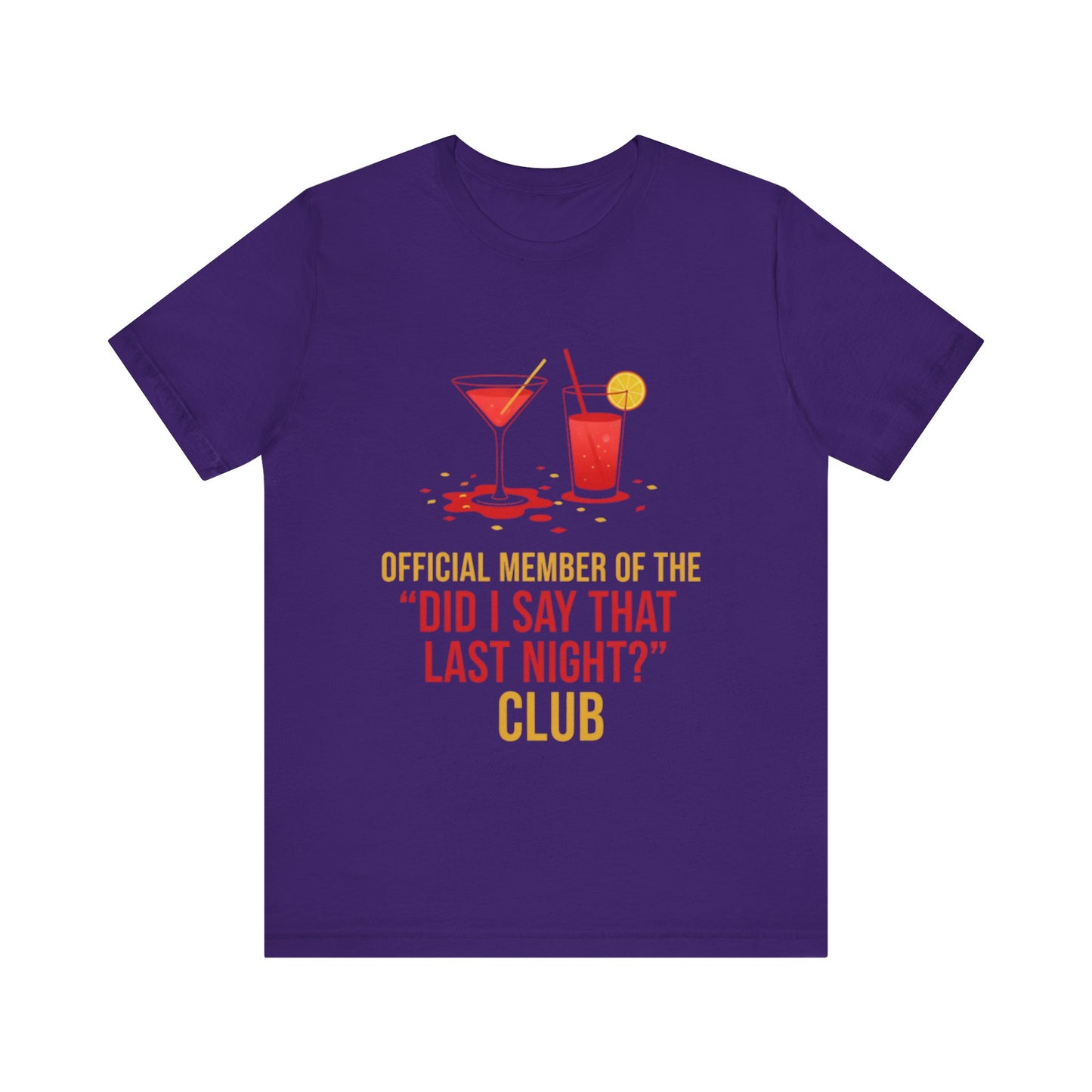 Official Member Of The Did I Say That Last Night Club Unisex Tee