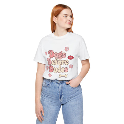 Dogs Before Dudes Tee