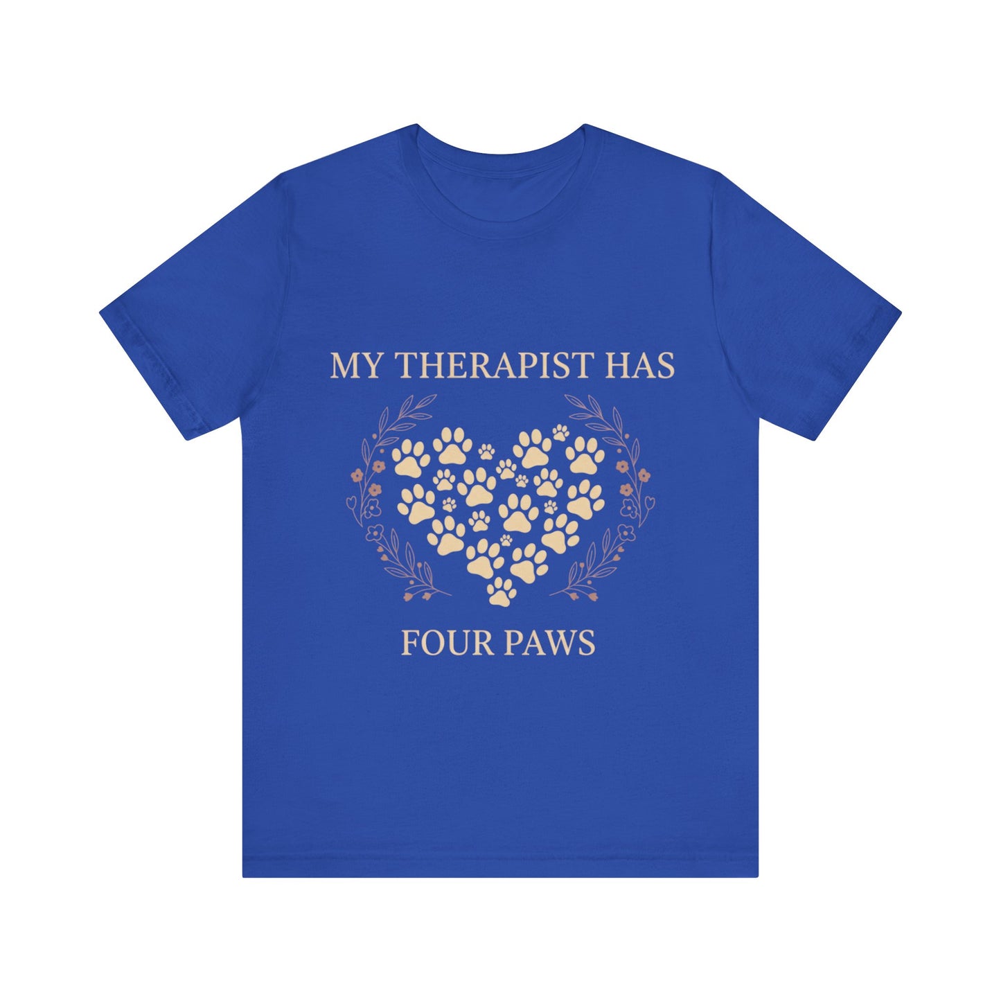 My Therapist Has Four Paws Tee