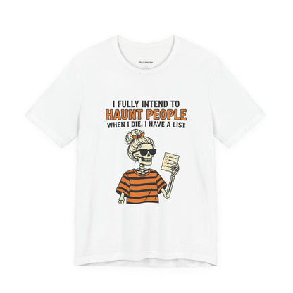 Halloween Skeleton Tee — “I Fully Intend to Haunt People” Graphic Shirt
