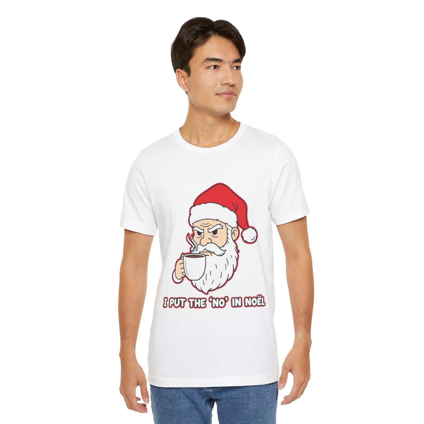 I Put the 'No' in Noël - Funny Santa Tee