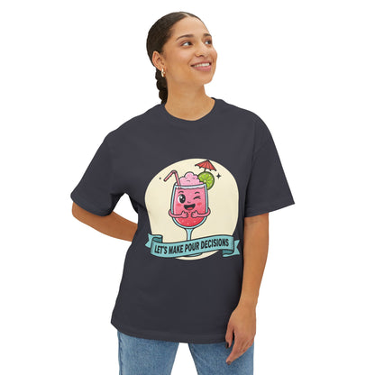 Let's Make Pour Decisions - Playful Oversized Tee