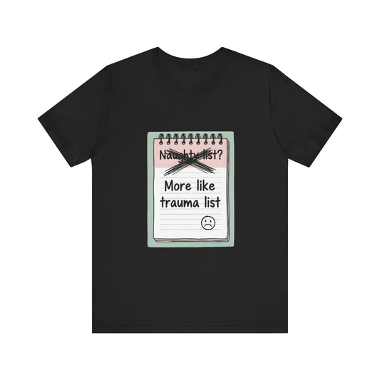Trauma List Humor Tee