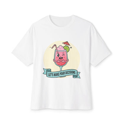 Let's Make Pour Decisions - Playful Oversized Tee