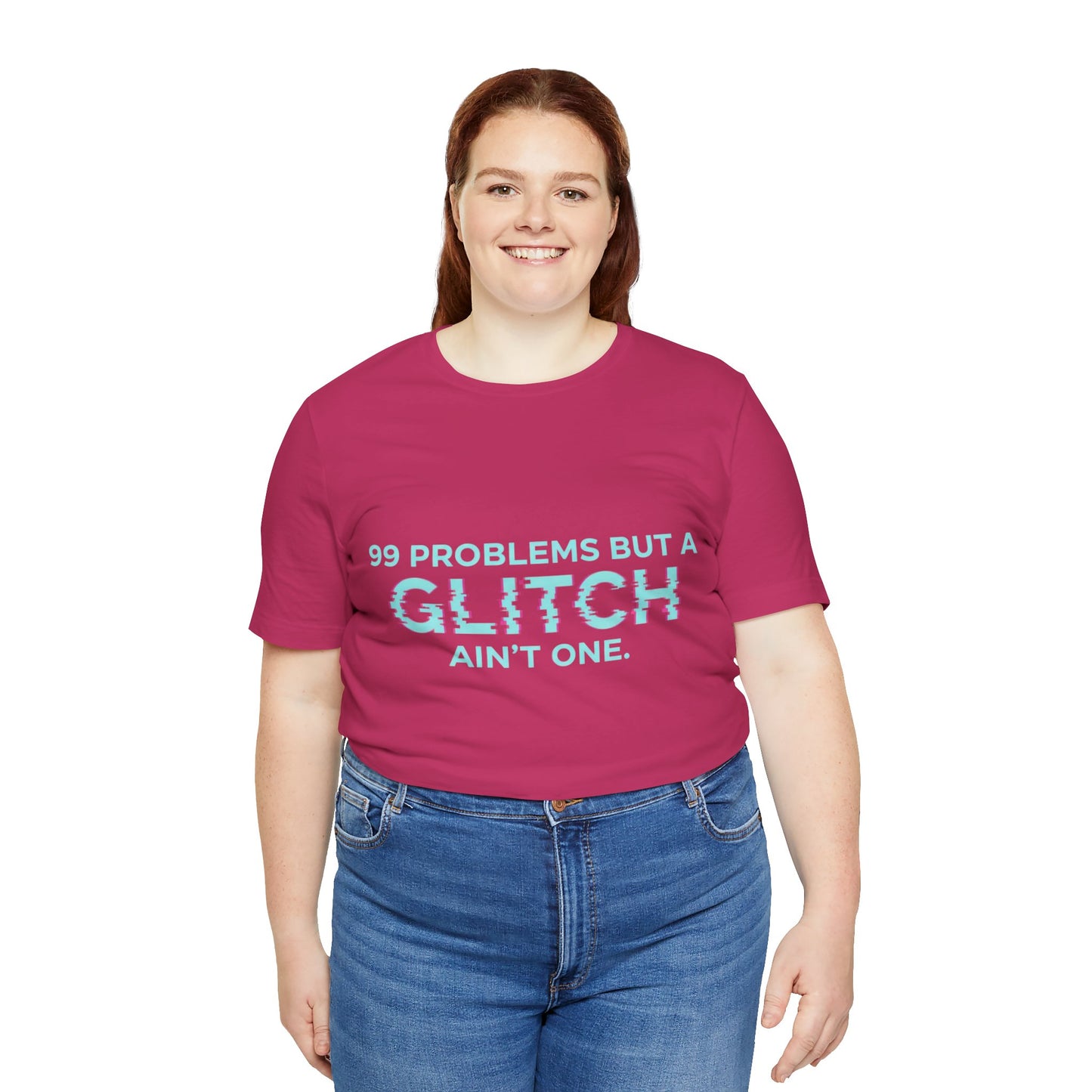 99 Problems But a Glitch Ain't One Unisex Tee