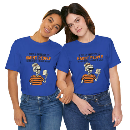 Halloween Skeleton Tee — “I Fully Intend to Haunt People” Graphic Shirt