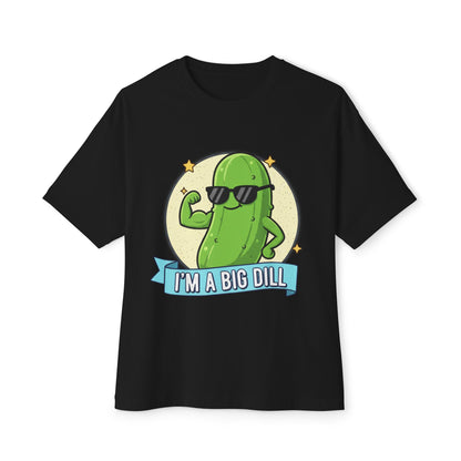 I'm A Big Dill Graphic Tee - Unisex Oversized Boxy T-Shirt