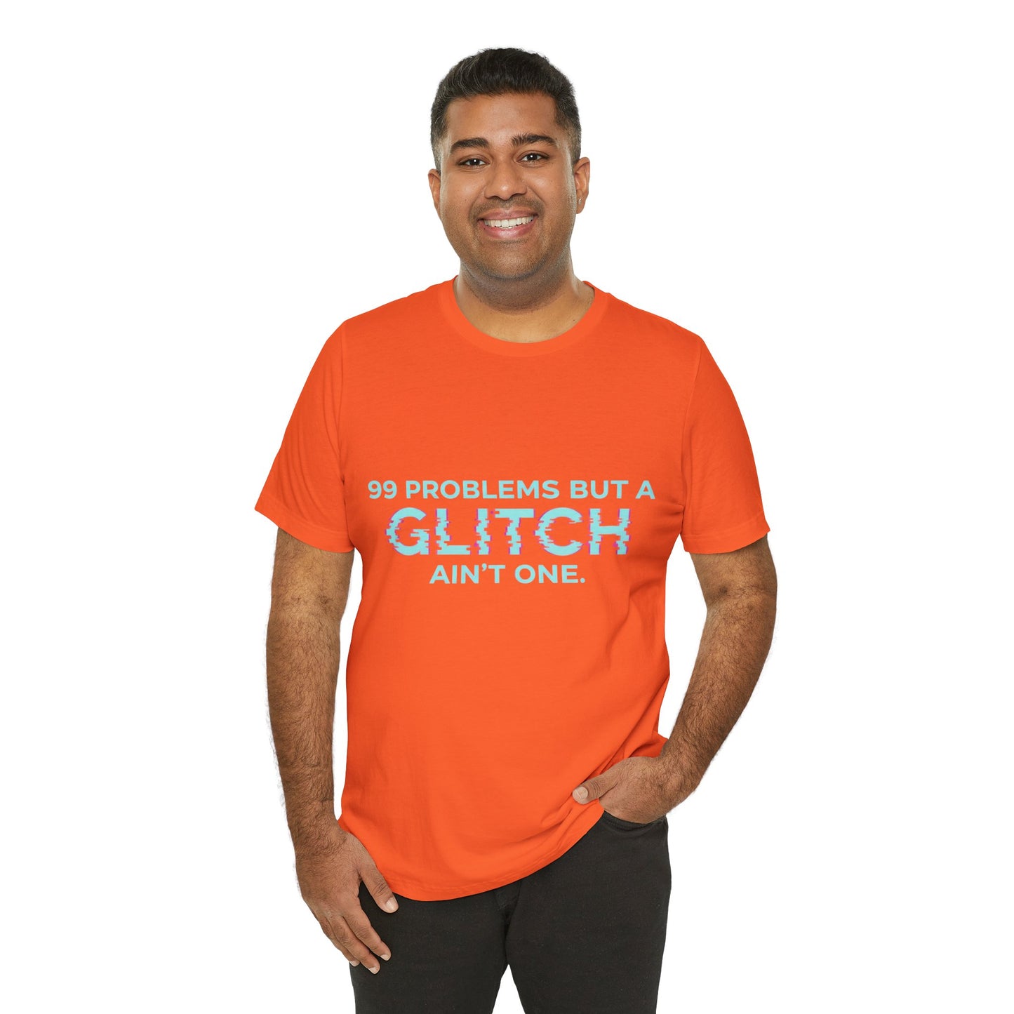 99 Problems But a Glitch Ain't One Unisex Tee