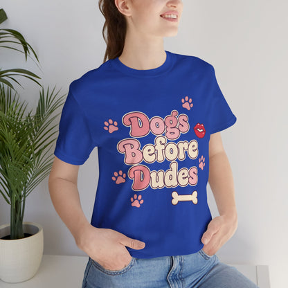 Dogs Before Dudes Tee