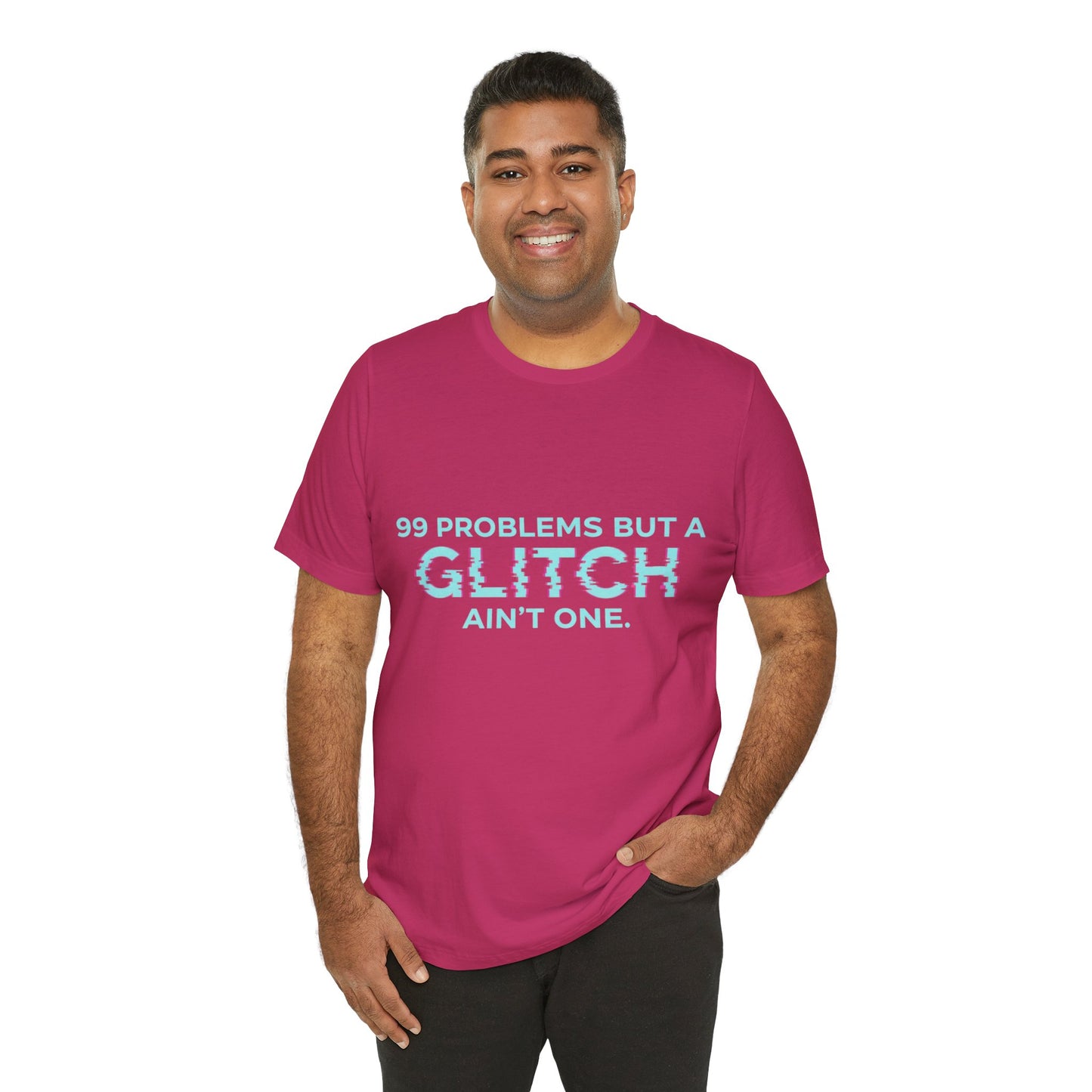 99 Problems But a Glitch Ain't One Unisex Tee