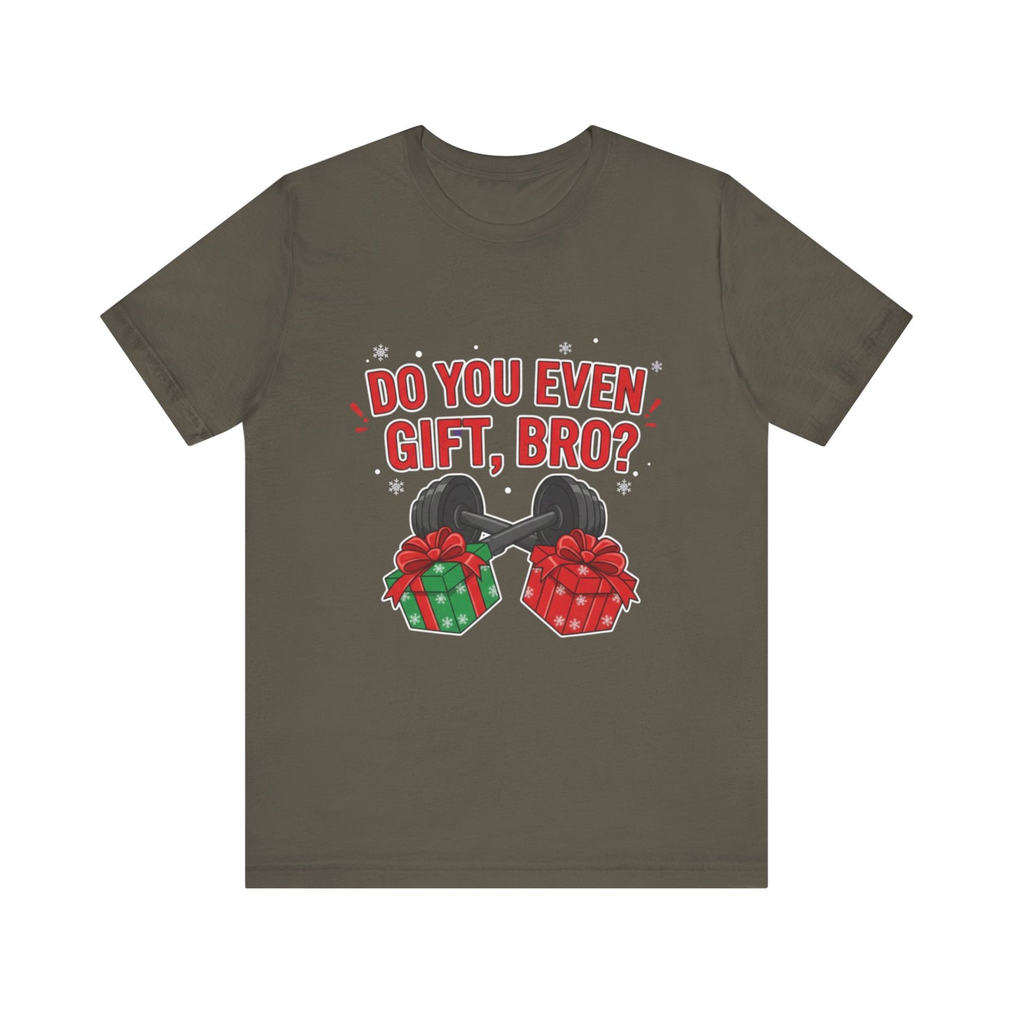 Do You Even Gift, Bro? T-Shirt