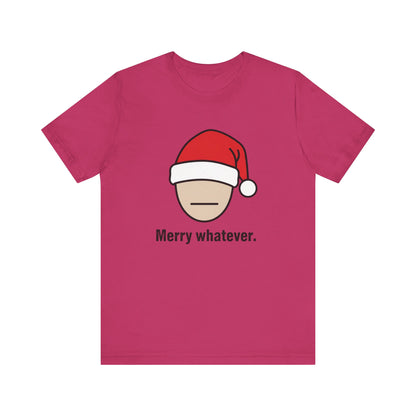 Merry Whatever Christmas Tee