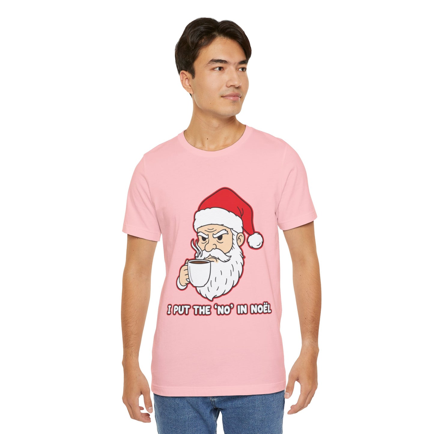 I Put the 'No' in Noël - Funny Santa Tee