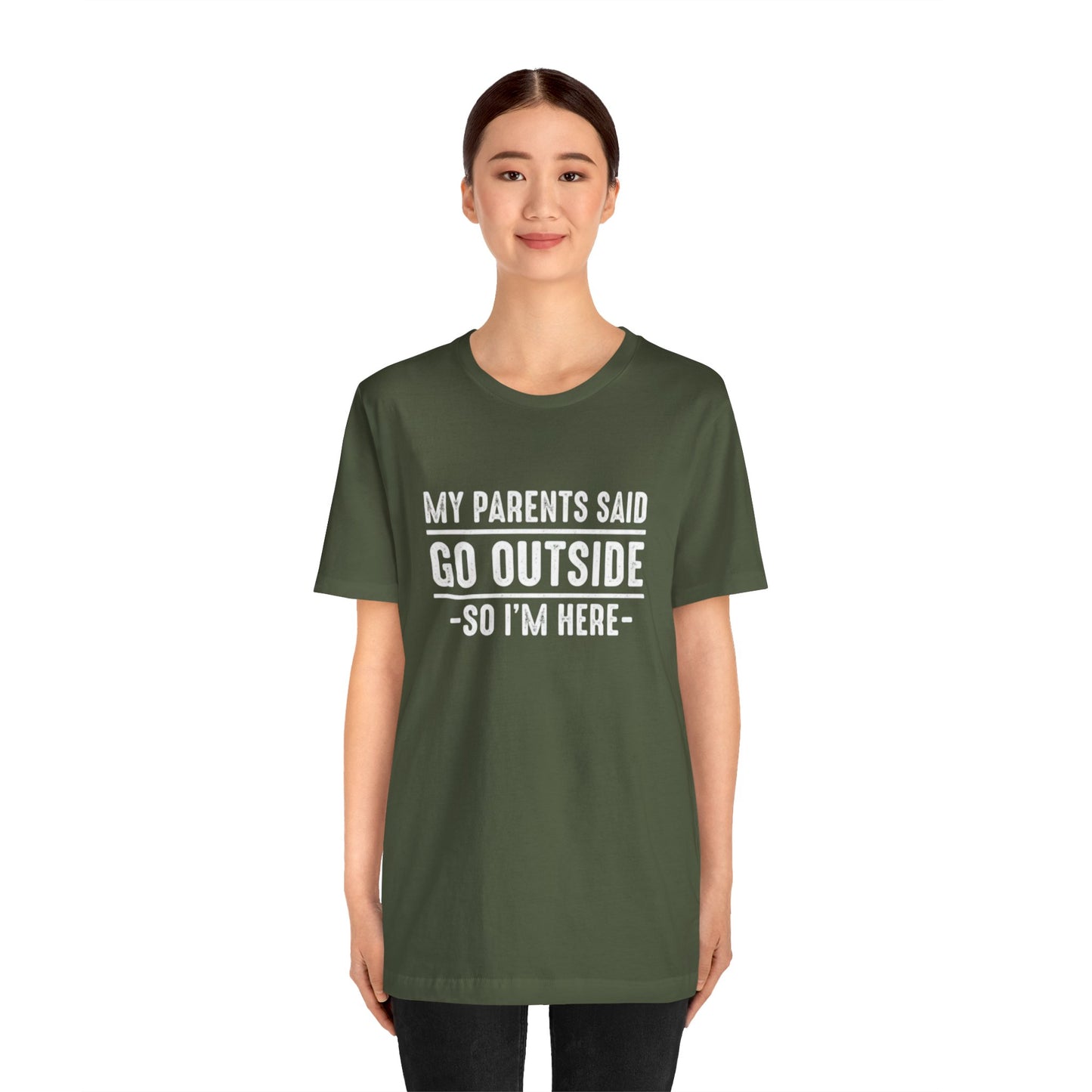 My Parents Said Go Outside Tee