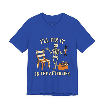 I’ll Fix It in the Afterlife Skeleton Mechanic T-Shirt