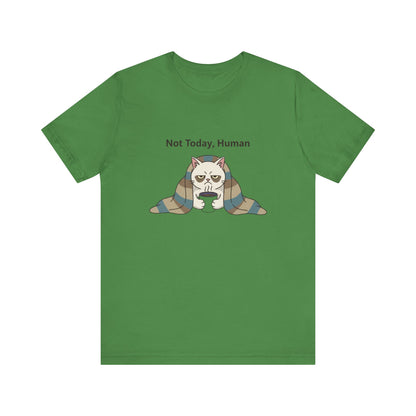 Not Today, Human Graphic Tee