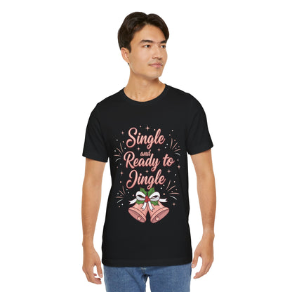 Single and Ready to Jingle T-Shirt