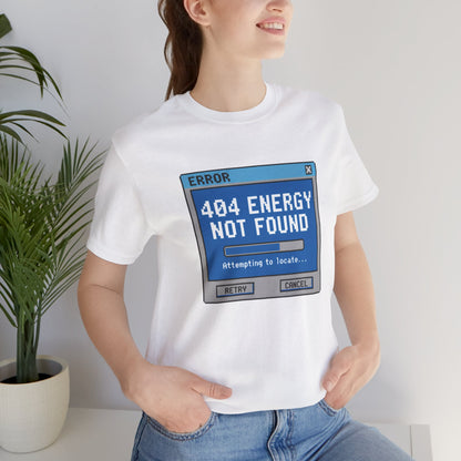 404 Energy Not Found Tee