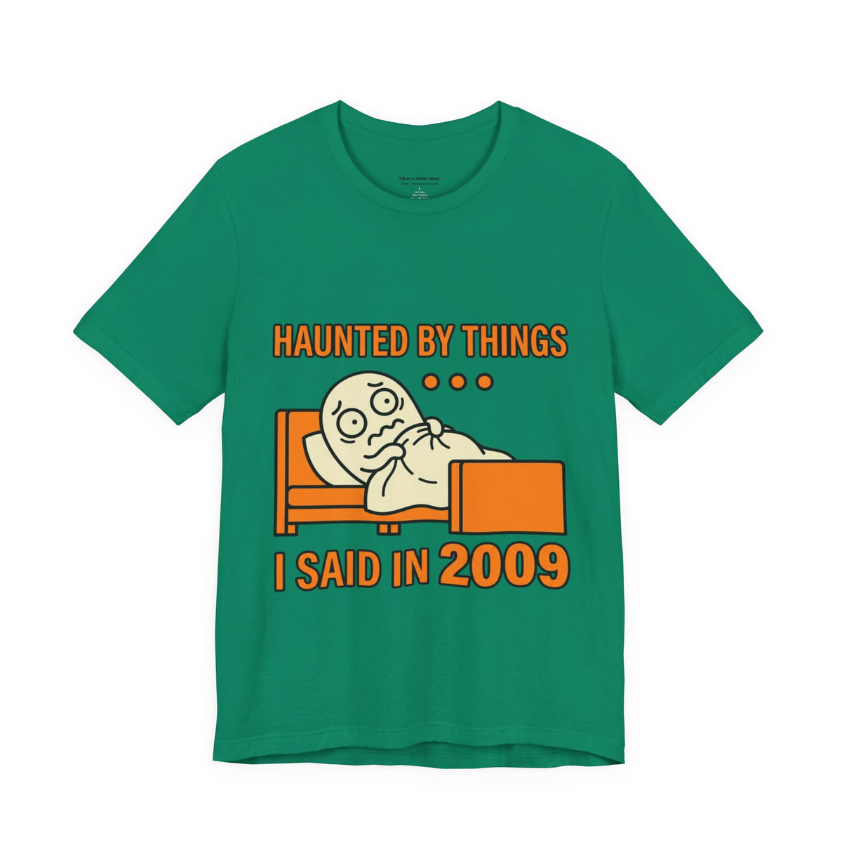 Haunted by Things I Said in 2009 Funny Halloween T-Shirt