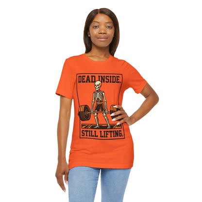 Dead Inside Still Lifting T-Shirt — Skeleton Weightlifting Gym Tee