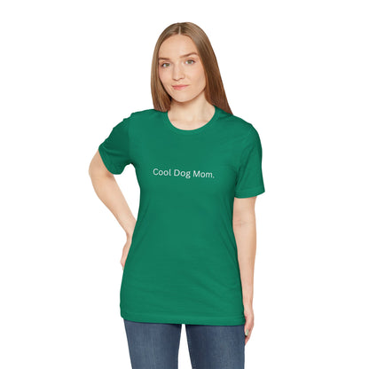 Cool Dog Mom Tee
