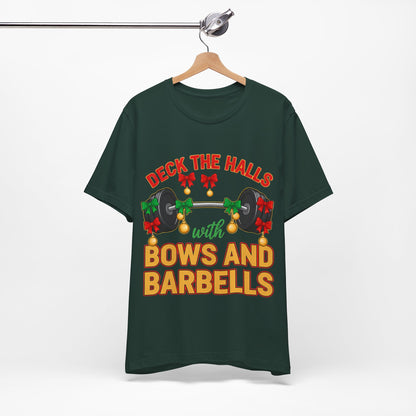 Deck the Halls With Bows and Barbells Tee