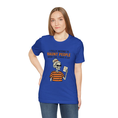 Halloween Skeleton Tee — “I Fully Intend to Haunt People” Graphic Shirt