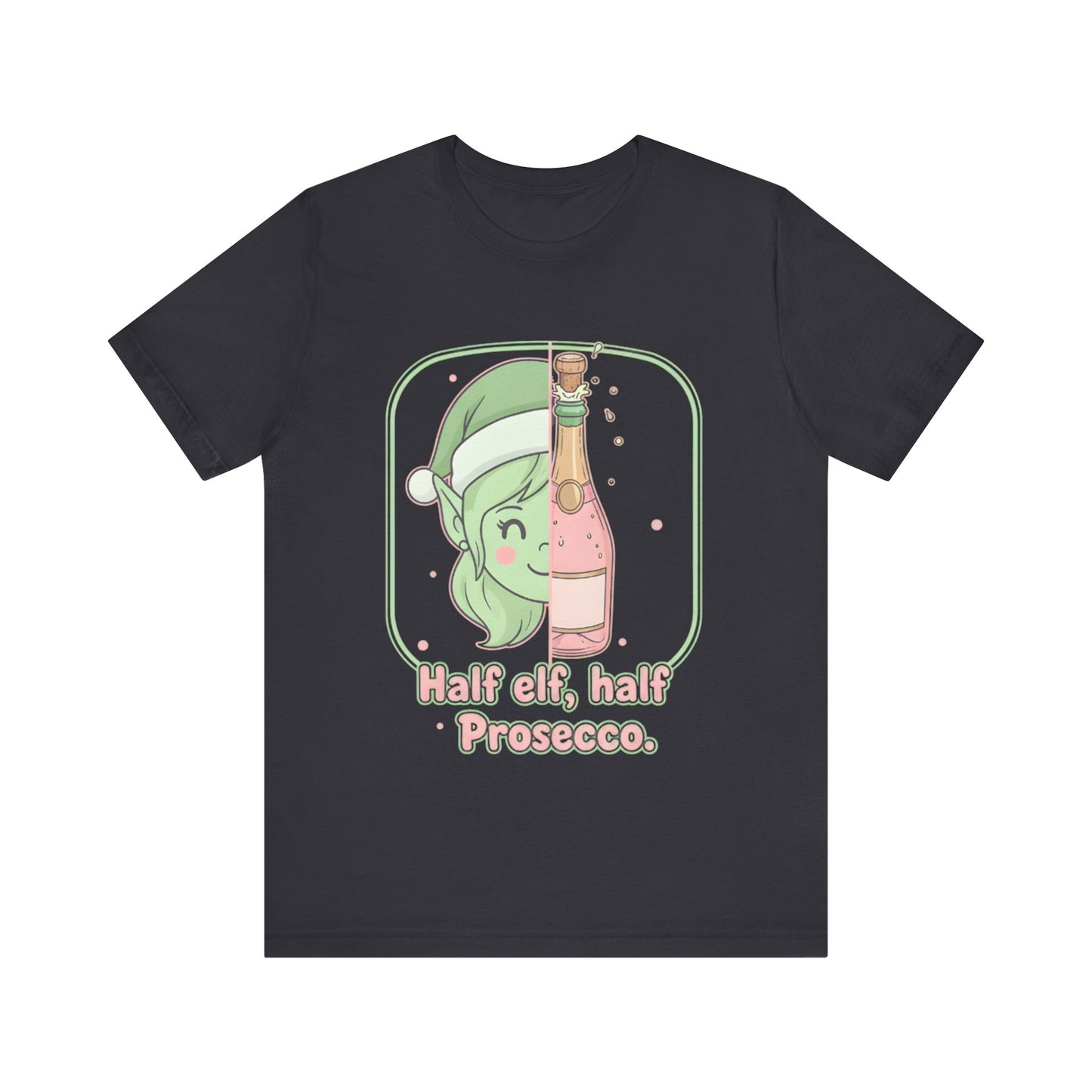 Half Elf Half Prosecco Tee