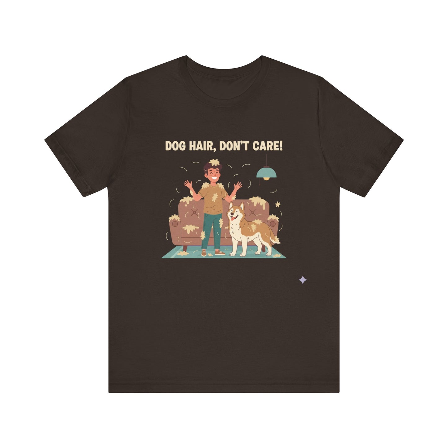 Dog Hair Don't Care T-Shirt