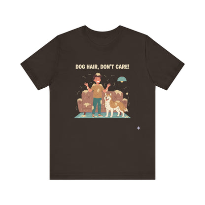 Dog Hair Don't Care T-Shirt