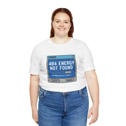 404 Energy Not Found Tee