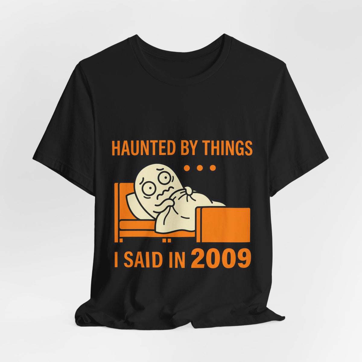 Haunted by Things I Said in 2009 Funny Halloween T-Shirt