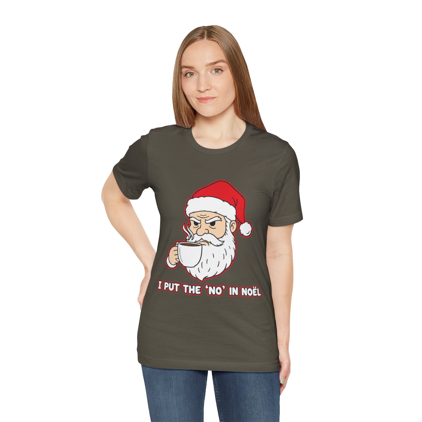 I Put the 'No' in Noël - Funny Santa Tee