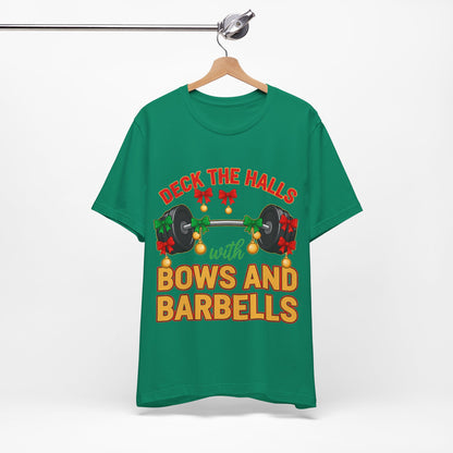 Deck the Halls With Bows and Barbells Tee