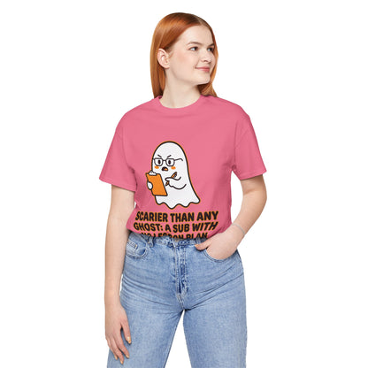 Teacher Halloween Tee — "Scarier Than Any Ghost: A Sub With No Lesson Plan" Shirt