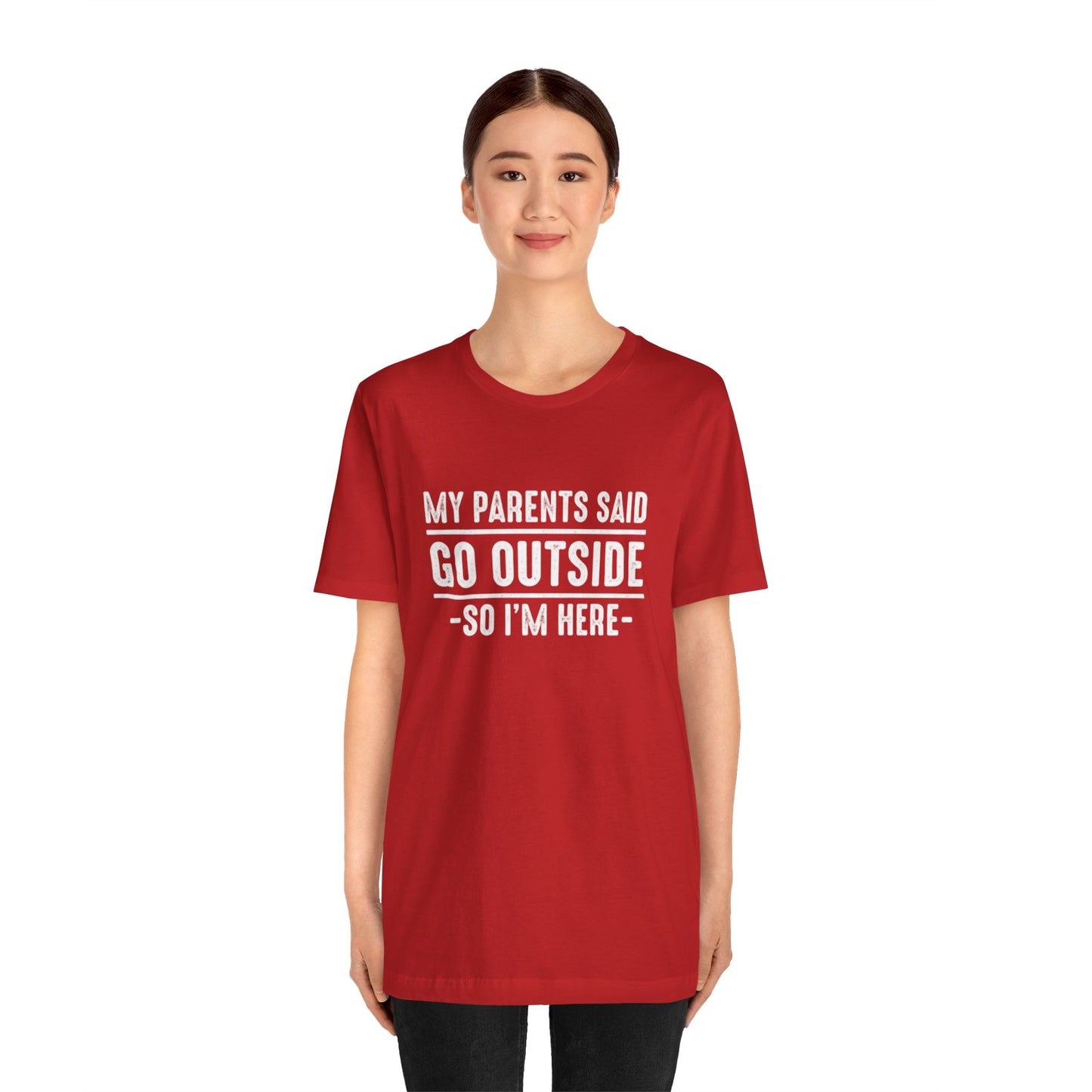 My Parents Said Go Outside Tee