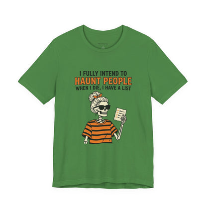 Halloween Skeleton Tee — “I Fully Intend to Haunt People” Graphic Shirt