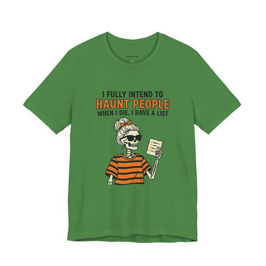 Halloween Skeleton Tee — “I Fully Intend to Haunt People” Graphic Shirt