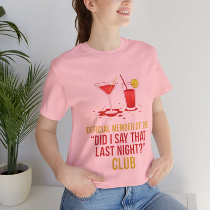 Official Member Of The Did I Say That Last Night Club Unisex Tee