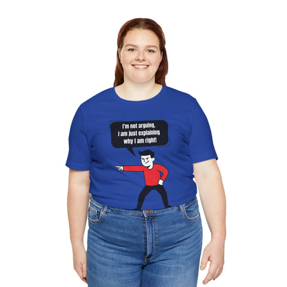 I'm Not Arguing Tee