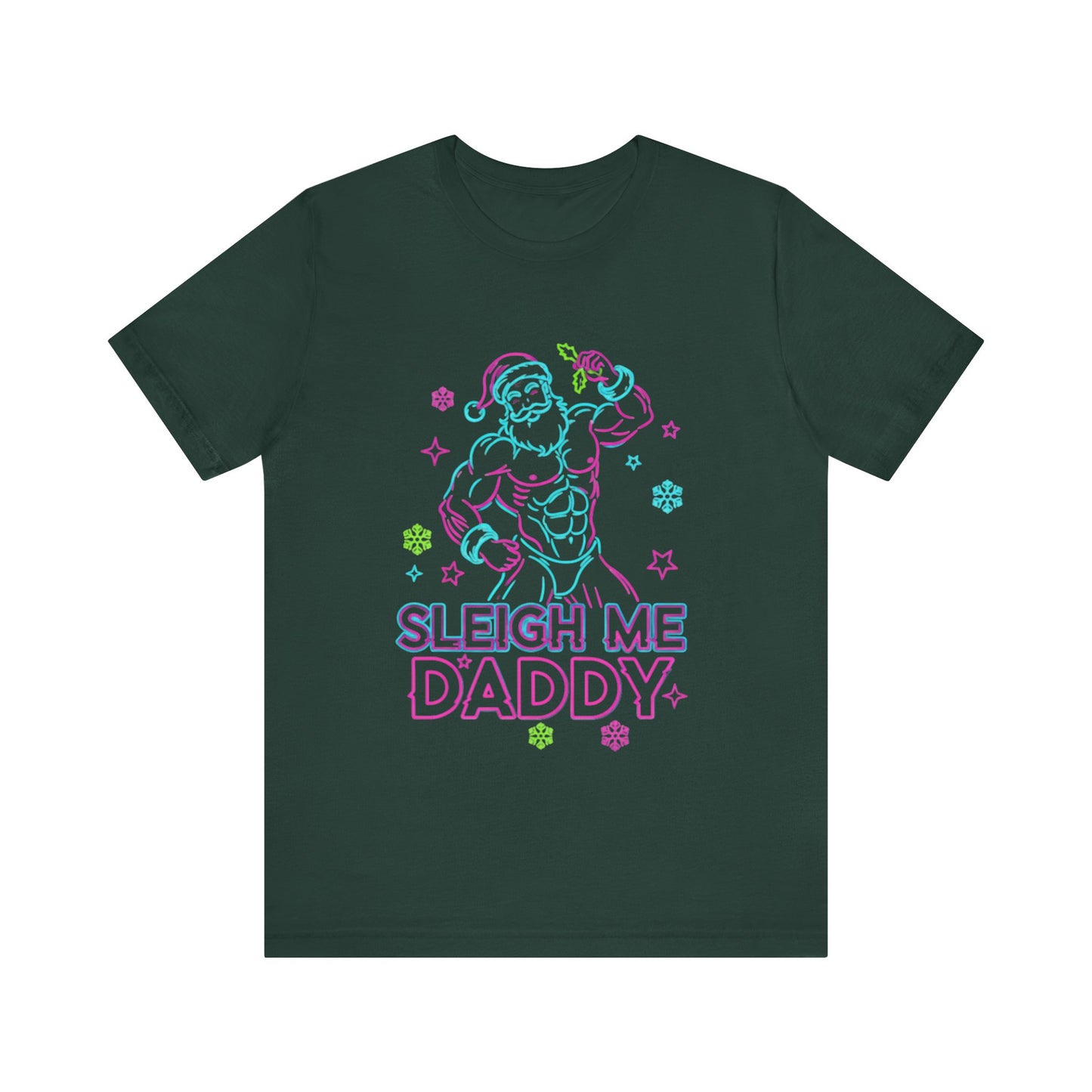 Sleigh Me Daddy' -  Unisex Jersey Short Sleeve Shirt