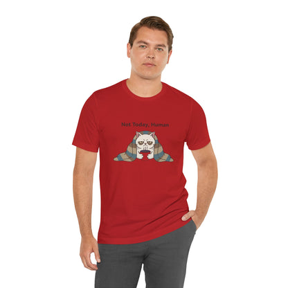 Not Today, Human Graphic Tee