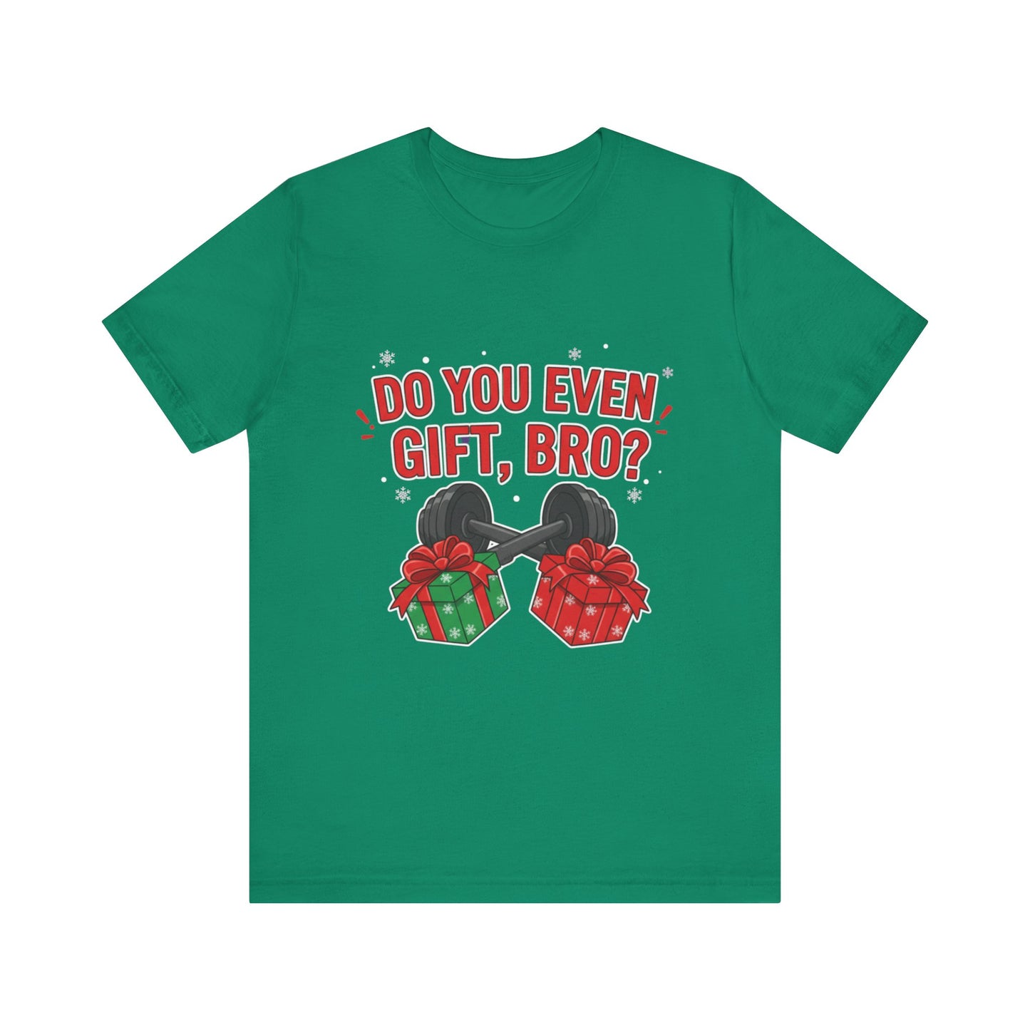 Do You Even Gift, Bro? T-Shirt