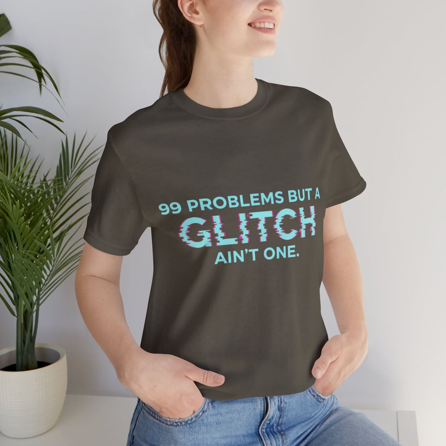 99 Problems But a Glitch Ain't One Unisex Tee