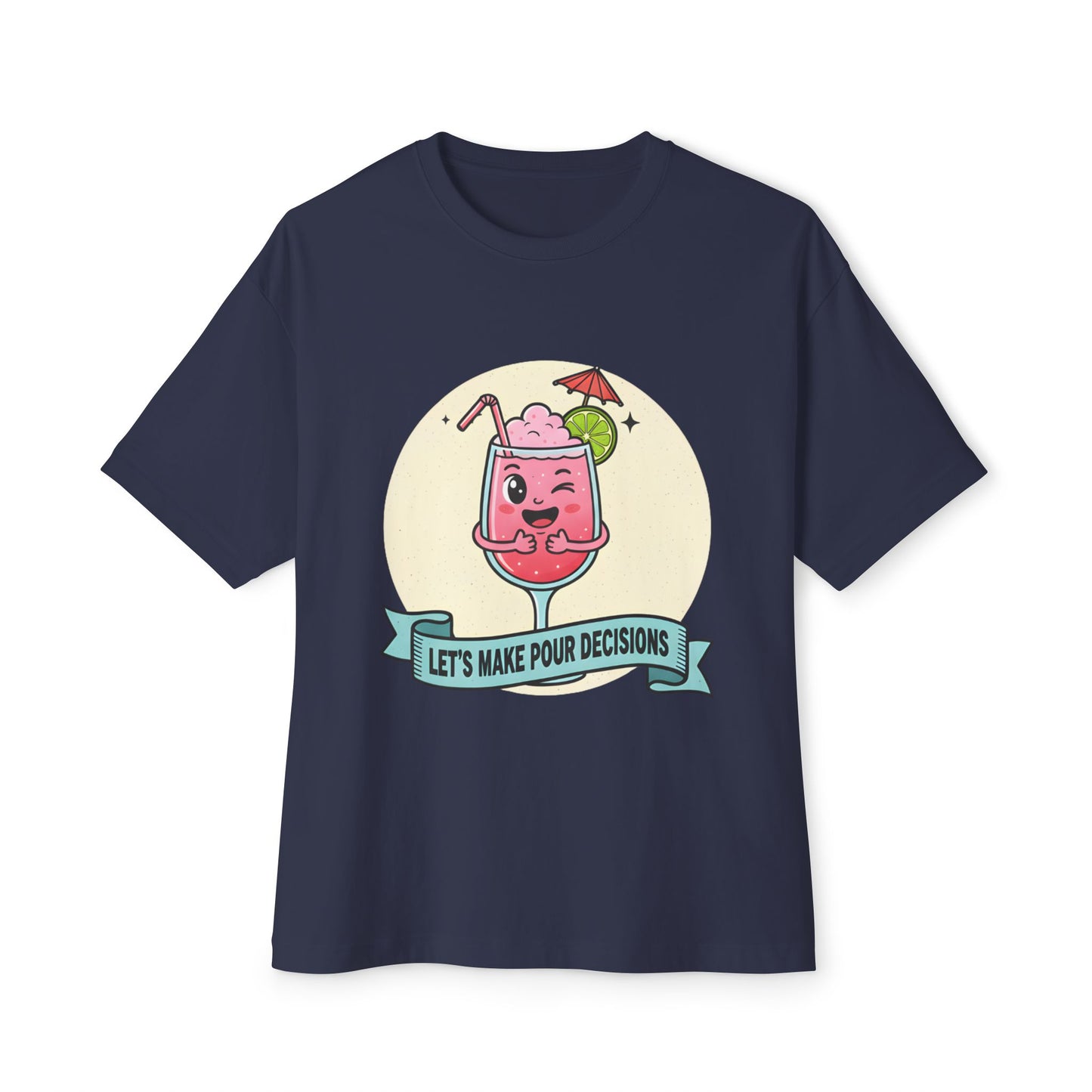 Let's Make Pour Decisions - Playful Oversized Tee