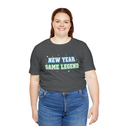 New Year Same Legend T-Shirt — Funny Holiday New Year's Tee